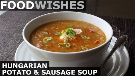 Check spelling or type a new query. Hungarian Potato and Sausage Soup - Food Wishes - Love To ...
