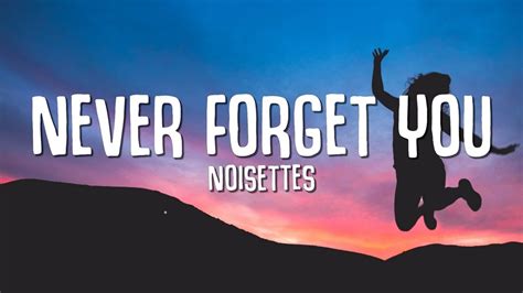 Noisettes Never Forget You Lyrics Ill Never Forget You Tiktok