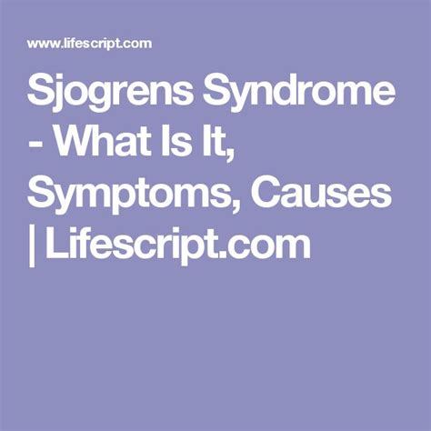 Sjogrens Syndrome What Is It Symptoms Causes
