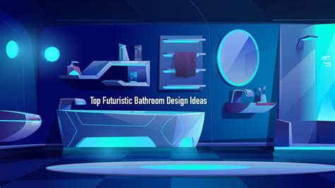 Top Futuristic Bathroom Design Ideas The Pinnacle List