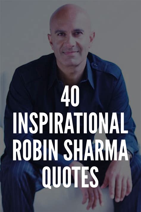 A Man Sitting Down With The Words 40 Inspirational Robinn Shama Quotes