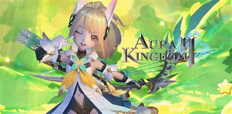 Aura Kingdom 2 Quick Look At Mobile Sequel To Popular Pc Mmorpg Mmo
