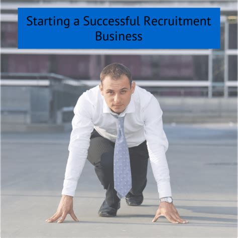 The 4 Essentials For Starting A Successful Recruitment Business