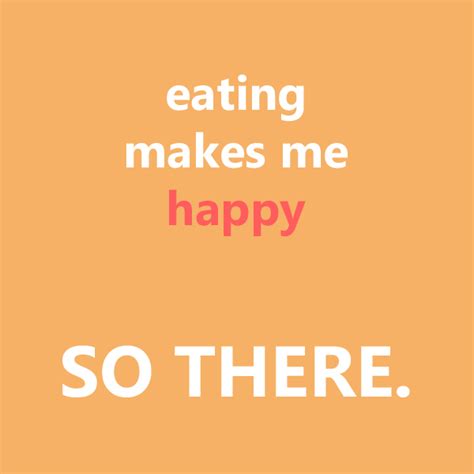Happy Quotes Food Quotesgram