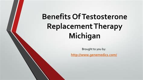 Ppt Benefits Of Testosterone Replacement Therapy Michigan Powerpoint