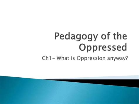 Ppt Pedagogy Of The Oppressed Powerpoint Presentation Free Download