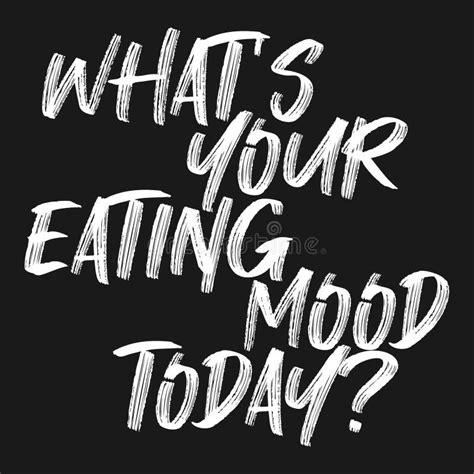 what s your eating mood today vector handwritten rough ink lettering isolated stock vector