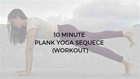 10 Minute Plank Sequence Workout Argentina Rosado Yoga