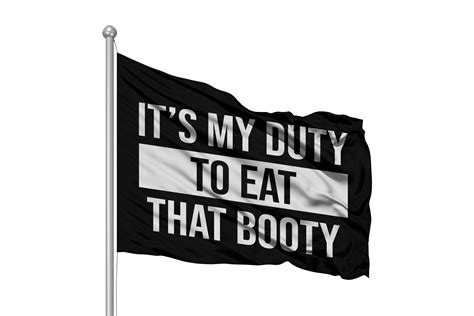 Its My Duty To Eat That Booty Flag 3x5 Wall Decor Banner Funnytruckerhats