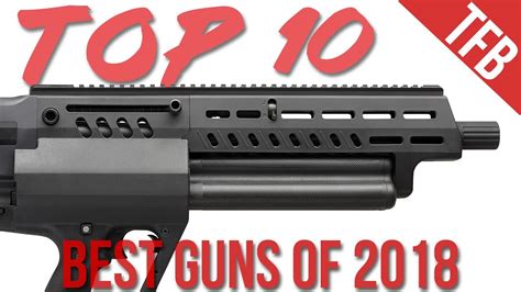 The Top 10 Guns Of 2018 Youtube