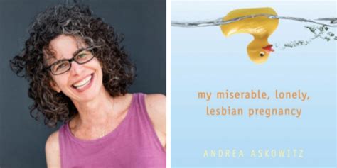 my miserable lonely lesbian pregnancy author andrea askowitz talks about her miserable