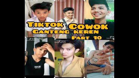 Part 10tiktok Cowok Ganteng Cakep Brondong Keren Youtube