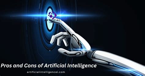 Pros And Cons Of Artificial Intelligence Examining Its Impact On Us