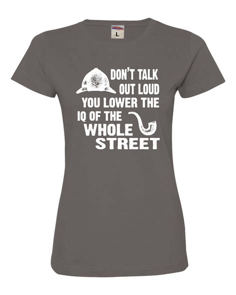 Womens Dont Talk Out Loud You Lower The Iq Deluxe Soft T Shirt