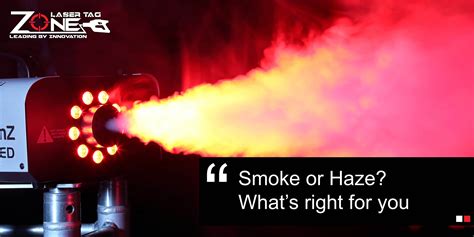 Smoke Or Haze Whats Right For You