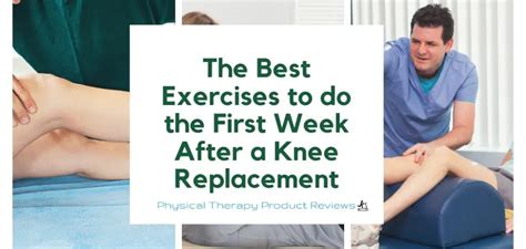 The Best Exercises To Do The First Week After A Knee Replacement Best Physical Therapy Product