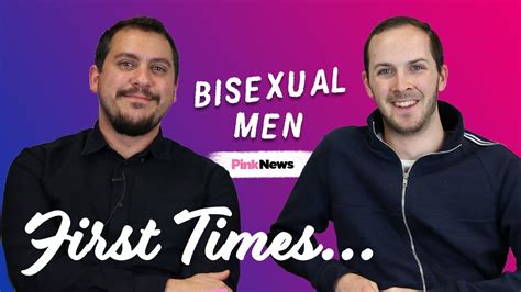 Bisexual Men On Coming Out First Times Youtube