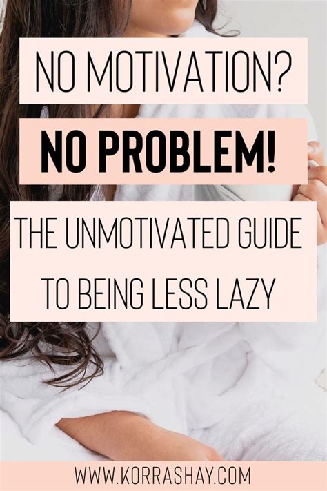 No Motivation No Problem The Unmotivated Guide To Being Less Lazy Unmotivated Motivation