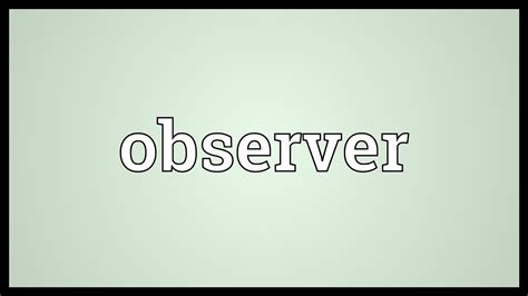 Observer Meaning Youtube