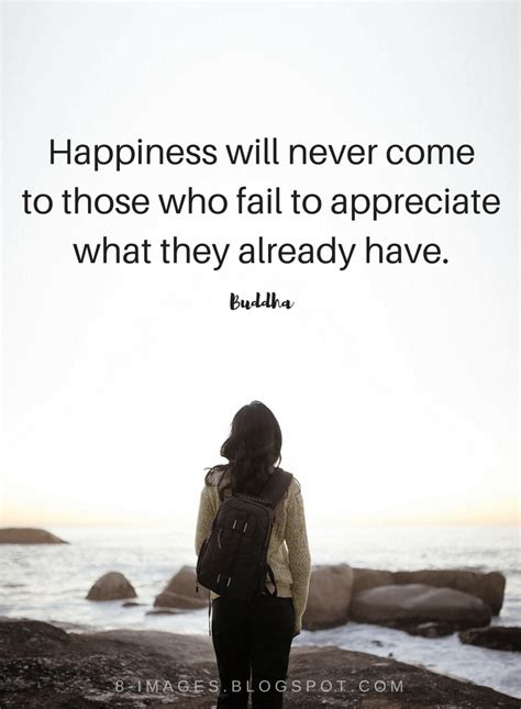 Happiness Quotes Happiness Will Never Come To Those Who Fail To