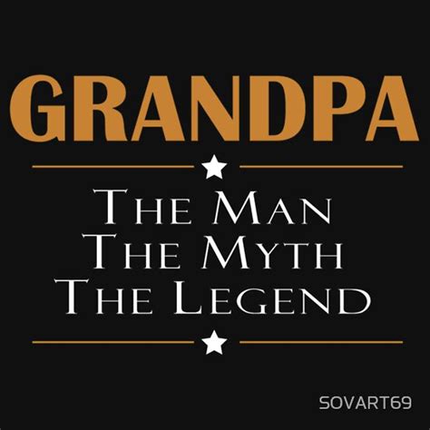 Grandpa The Man The Myth The Legend T Shirts And Hoodies By Sovart69
