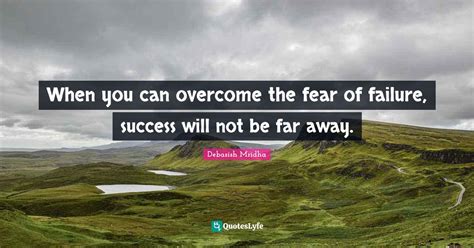 Best Overcome Fear Of Failure Quotes With Images To Share And Download