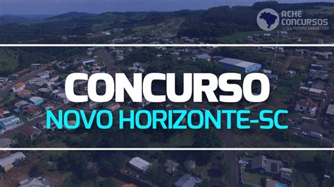 Prefeitura De Novo Horizonte Sc Abre Concurso Com 16 Vagas De Até R 11407