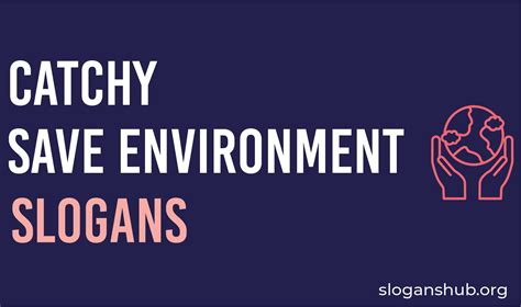 100 Catchy Save Environment Slogans