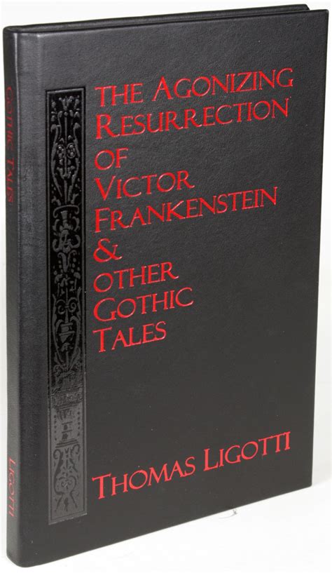 THE AGONIZING RESURRECTION OF VICTOR FRANKENSTEIN & OTHER GOTHIC TALES ...