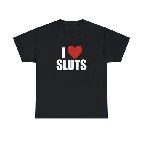T Shirt I Love Sluts Maglietta I Heart Sluts Etsy Italia