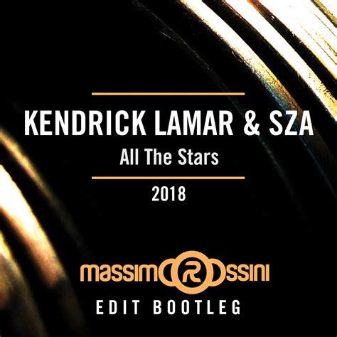 All the stars mp3 download (kendrick lamar & sza). KENDRICK LAMAR & SZA - All The Stars (ROSSINI Bootleg 2k18 ...