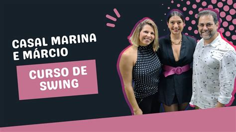 CURSO DE SWING COM CASAL MARINA E MÁRCIO YouTube