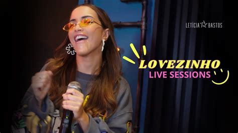 Letícia Bastos Lovezinho Live Sessions Youtube