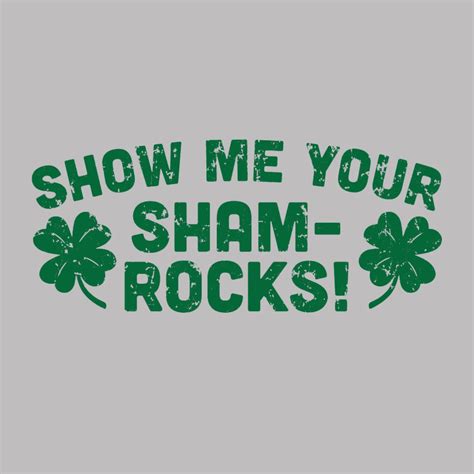 Show Me Your Shamrocks Unisex T Shirt
