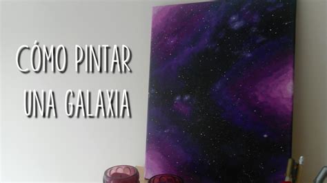 Introducir 76 Images Como Pintar Una Galaxia Con Pintura Acrilica