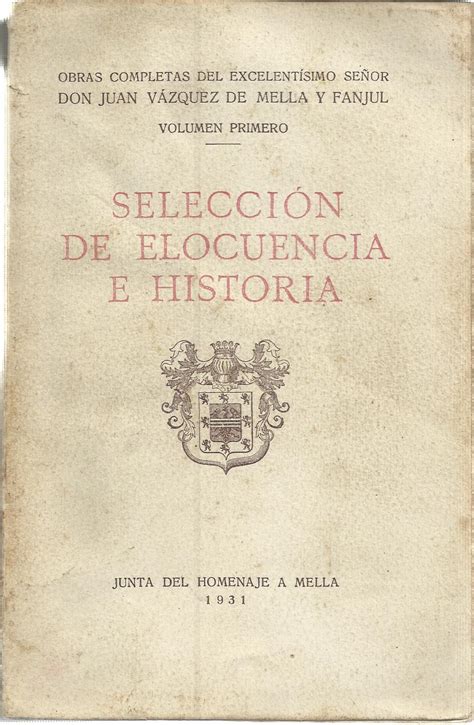 Selección De Elocuencia E Historia I Obras Completas By Juan Vázquez De