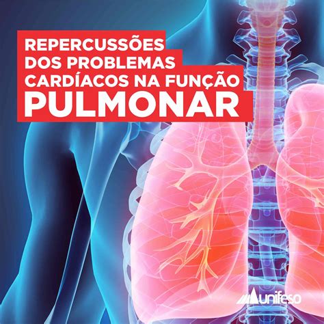 Porque Um Indivíduo Com Enfisema Pulmonar Pode Desenvolver Problemas Cardíacos
