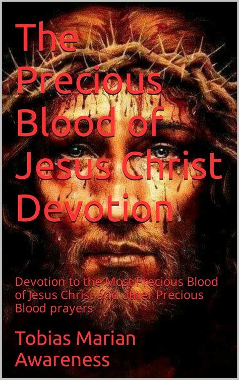 The Precious Blood Of Jesus Christ Devotion Devotion To The Most
