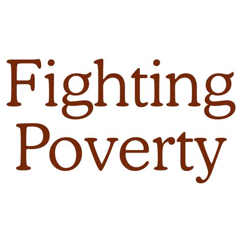 help in the fight against poverty poverty is a part of our common global problems we have to