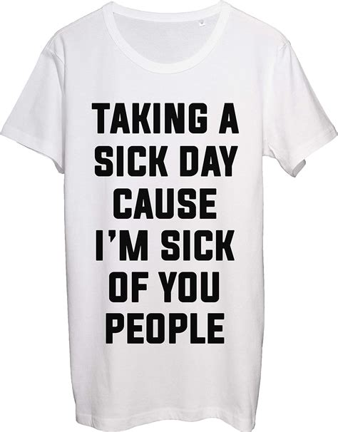 Taking A Sick Day Cause I Am Sick Of You People Mens T Shirt Bnft