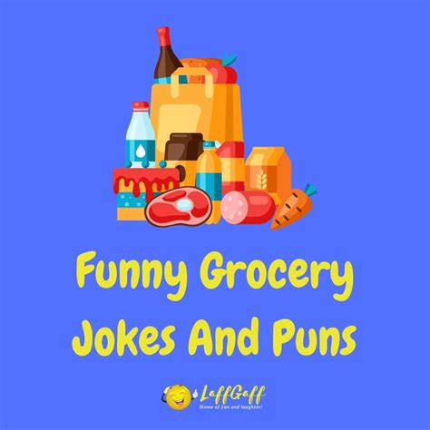 Hilarious Grocery Jokes And Puns Laffgaff