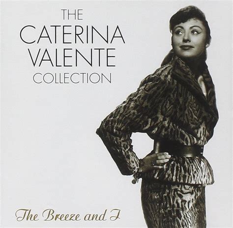 VALENTE, CATERINA - The Caterina Valente Collection: The Breeze and I ...