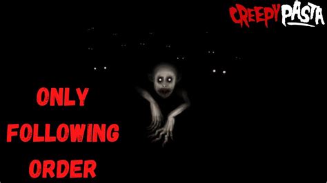 Only Following Orders Creepypasta Story Youtube