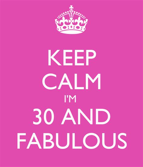 Keep Calm I M 30 And Fabulous Keep Calm And Carry On Image Generator