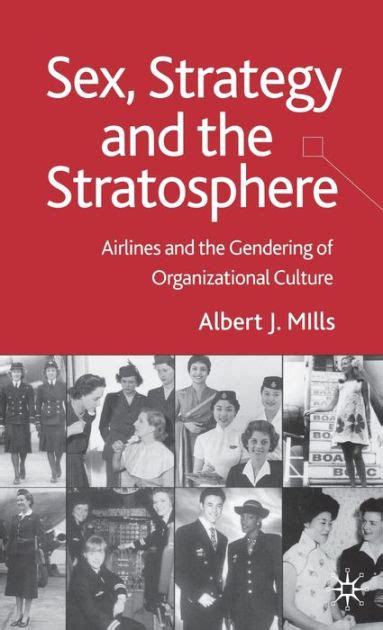 Sex Strategy And The Stratosphere Airlines And The Gendering Of Organizational Culture By A