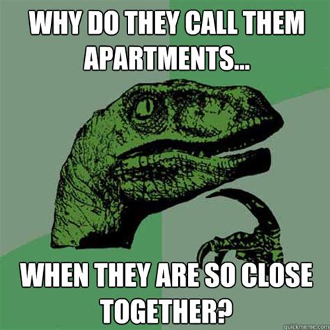 Why Do They Call Them Apartments When They Are So Close