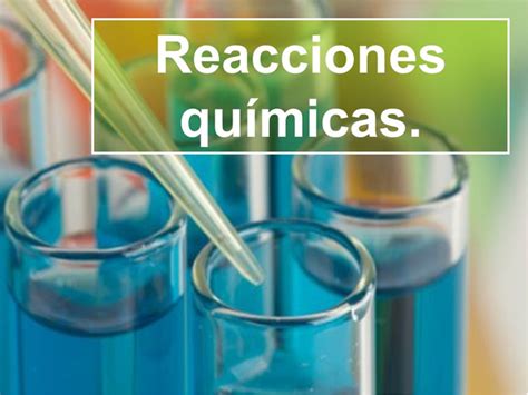 Quimica NivelaciÓn S1n 32 Reacciones QuÍmicas ClasificaciÓn