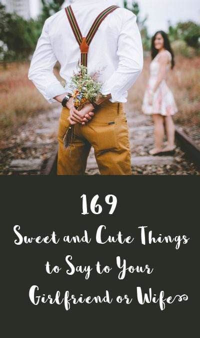 Here are some of our favorite good morning messages for her! 169 Sweet and Cute Things to Say to Your Girlfriend or ...
