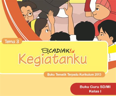 Buku Paket Kelas 1 Tematik Tema 3 Kegiatanku Kurikulum 2013 Revisi 2017