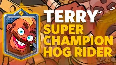 Terry Super Champion Hog Rider In Clash Royale And Best Deck